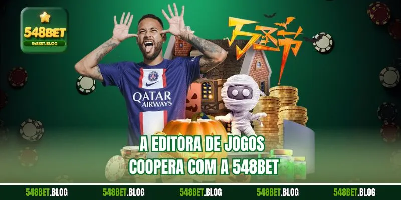 A editora de jogos coopera com a 548bet