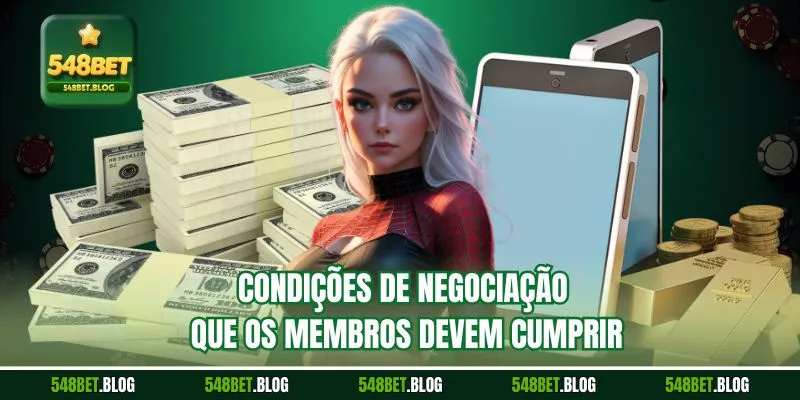 Condições de negociação que os membros devem cumprir