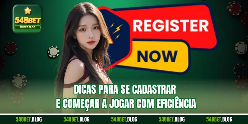 Dicas para se cadastrar e começar a jogar com eficiência