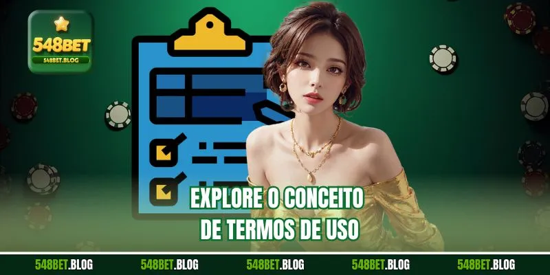 Explore o conceito de Termos de Uso