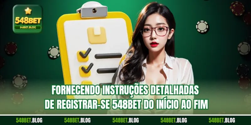Fornecendo instruções detalhadas de Registrar-se 548bet do início ao fim