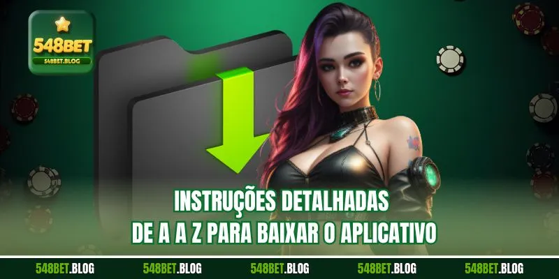 Instruções detalhadas de A a Z para baixar o aplicativo