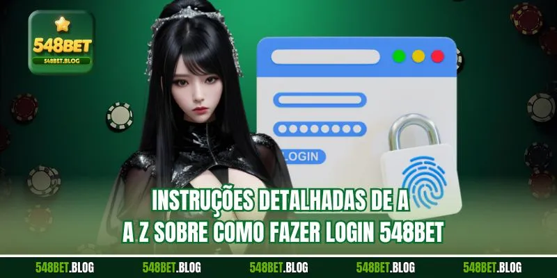 Instruções detalhadas de A a Z sobre como fazer login 548bet