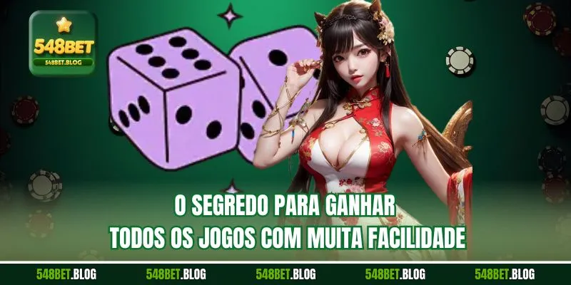 O segredo para ganhar todos os jogos com muita facilidade