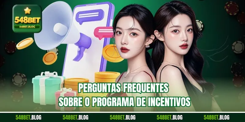Perguntas frequentes sobre o programa de incentivos