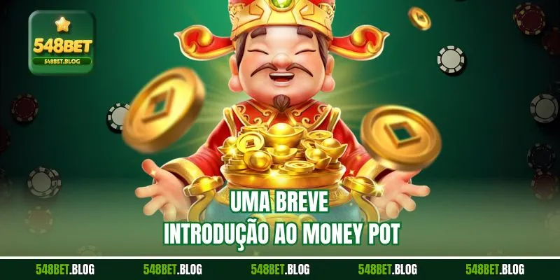 Uma breve introdução ao Money Pot
