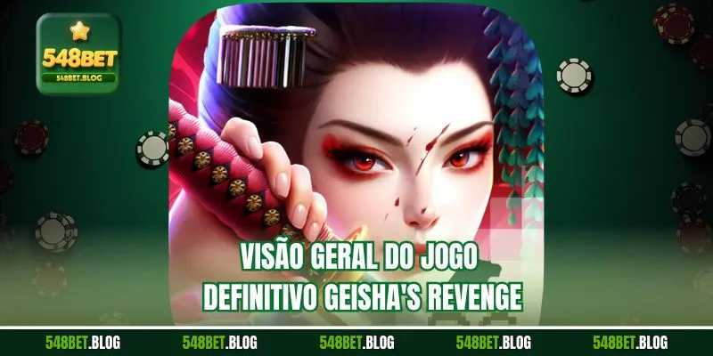 Visão geral do jogo definitivo Geisha's Revenge